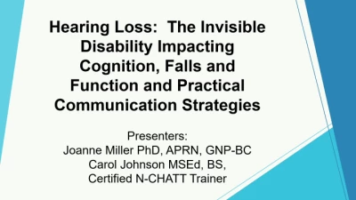 Thumbnail for Hearing Loss: The Invisible Disability Impacting Cognition, Falls, and Function and Practical Communication Strategies