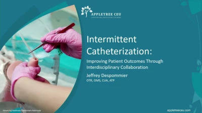 Thumbnail for Intermittent Catheterization: Improving Patient Outcomes Through Interdisciplinary Collaboration