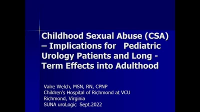 Thumbnail for Childhood Sexual Abuse (CSA) - Implications for the Pediatric Urology Patient and It's Long-Term Effects into Adulthood