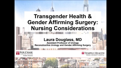 Thumbnail for Transgender Health and Gender Affirming Surgery: Nursing Considerations