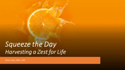 Thumbnail for SQUEEZE THE DAY – Harvesting a Zest for Life