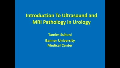 Thumbnail for Introduction to Ultrasound & MRI Pathology in Urology