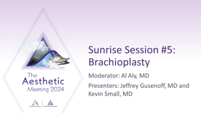 Thumbnail for Sunrise Session 5: Brachioplasty