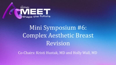 Thumbnail for Mini Symposium 6: Complex Aesthetic Breast Revision